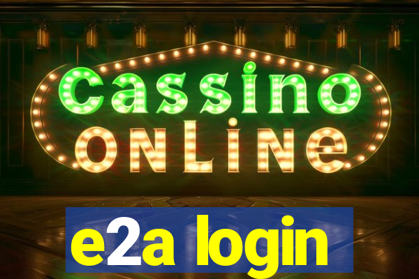 e2a login